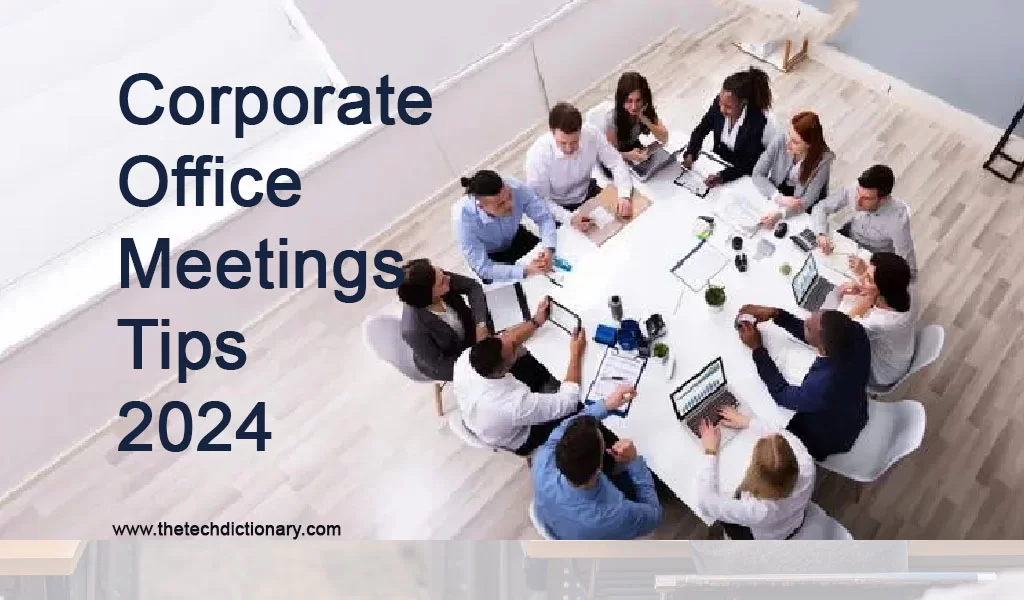 Corporate Office Meetings Tips 2024