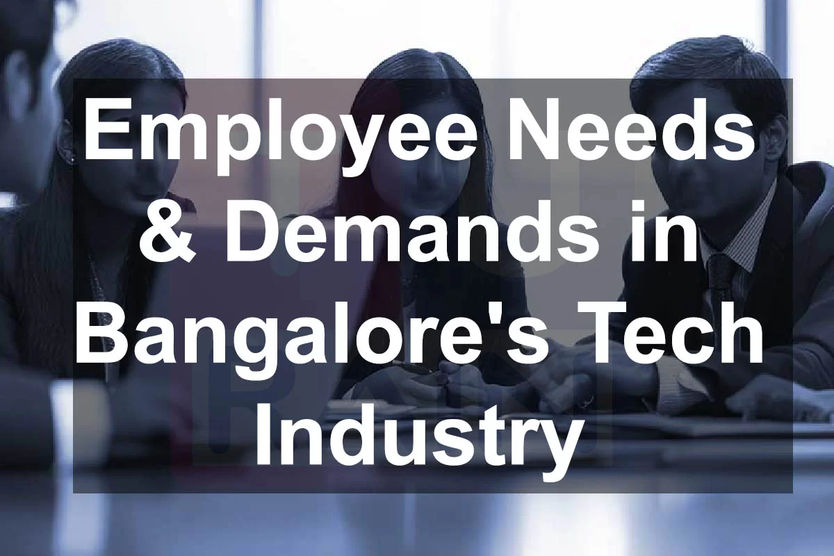 Demands in Bangalore's Tech Industry