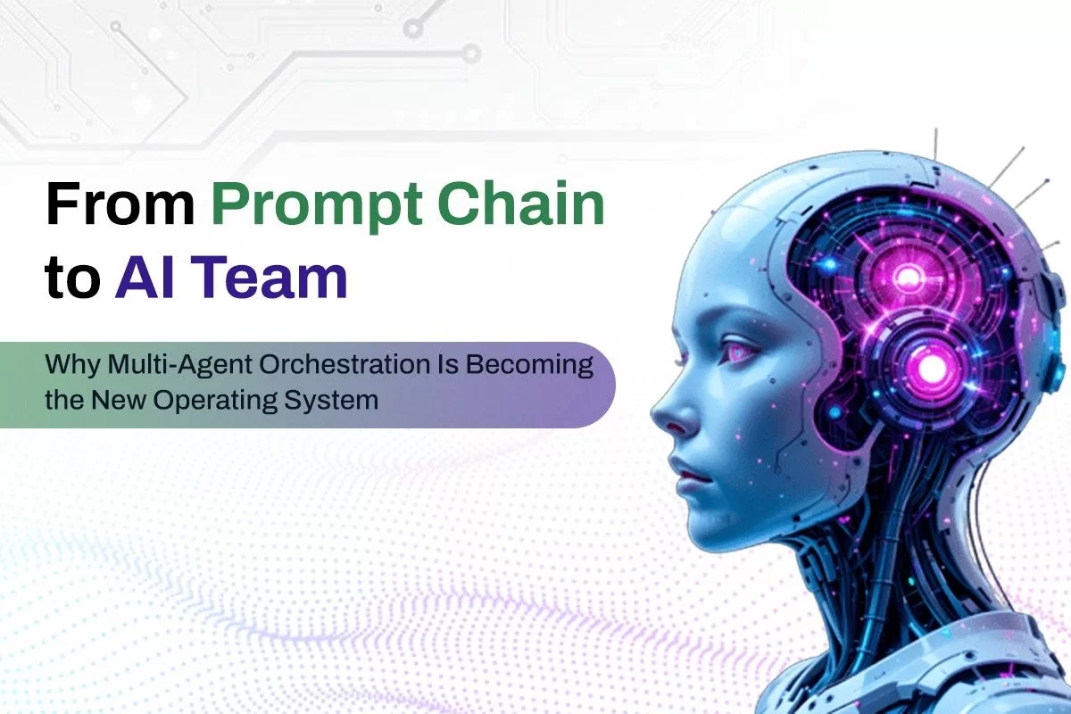 From Prompt Chain to AI Team: Why Multi-Agent Orchestration Is Becoming the New Operating System