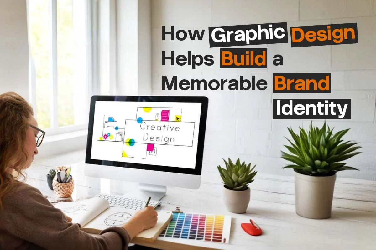 How Graphic Design Helps Build a Memorable Brand Identity