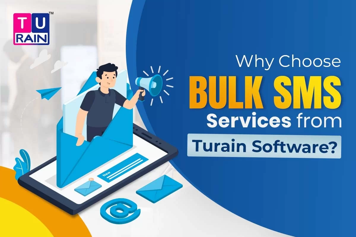 Why Choose Bulk SMS Service from Turain Software?